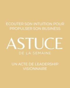 L’Intuition : Le Secret Caché des Leaders Visionnaires