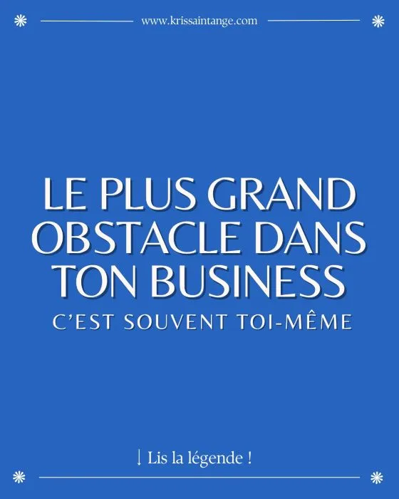Lire la suite à propos de l’article Vous êtes votre Propre Obstacle : Propulsez votre Business en vous libérant vous-même !