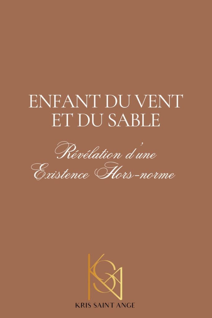 Couverture du livre Enfant du Vent et du Sable - Révélation d'une Existence Hors-norme par Kris Saint Ange