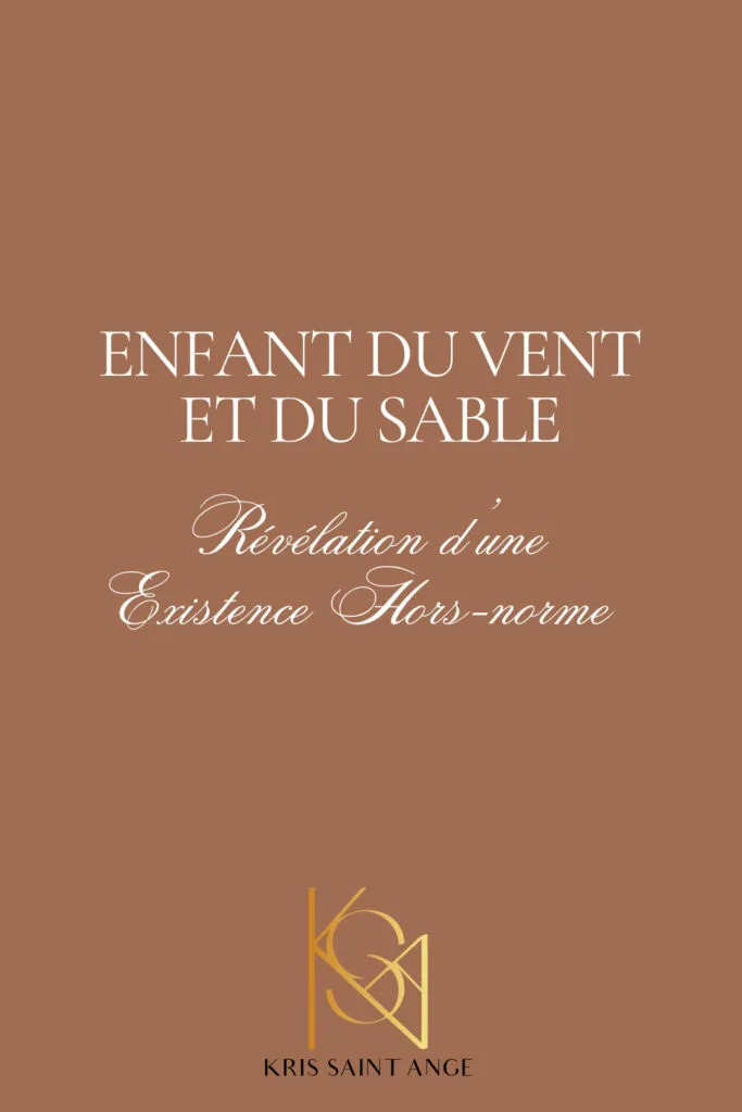 Couverture du livre Enfant du Vent et du Sable - Révélation d'une Existence Hors-norme par Kris Saint Ange